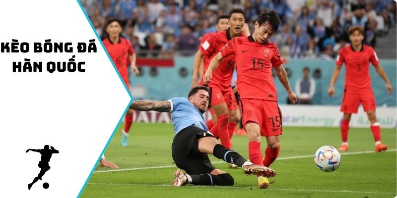 kèo bóng đá Hàn Quốc